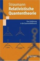 Relativistische Quantentheorie: Eine Einfuhrung in Die Quantenfeldtheorie 3540229515 Book Cover