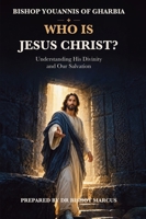 Who Is Jesus Christ?: Understanding His Divinity and Our Salvation 192390163X Book Cover