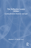 The Reflective Leader Within: Leading Between Shadows and Light 1041225199 Book Cover