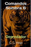 Comandos Sombra 6: Depredador B087SFGBGD Book Cover