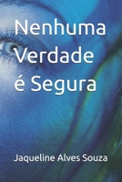 Nenhuma Verdade é Segura (Portuguese Edition) B0GK15DGKT Book Cover