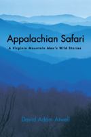 Appalachian Safari: A Virginia Mountain Man's Wild Stories 1481713299 Book Cover