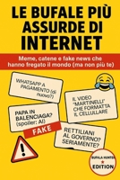 Le Bufale più assurde di Internet: Meme, catene e fake news che hanno fregato il mondo (ma non più te) (Italian Edition) B0FPQGJ5YS Book Cover
