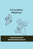 A Canterbury Pilgrimage 1547136456 Book Cover