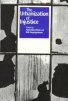The Urbanization of Injustice 0814755755 Book Cover