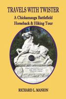 Travels With Twister: A Chickamauga Battlefield Horseback & Hiking Tour 1731290527 Book Cover