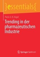 Trending in der pharmazeutischen Industrie (essentials) 3658322063 Book Cover