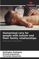 Humanised care for people with autism and their family relationships: Multiprofessional Interpellation 6206295796 Book Cover