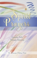 Spirit Prayers: Growing Faith in Adversity 1667898345 Book Cover