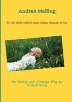 Finde dich selbst und deine innere Ruhe: der leichte und günstige Weg zu inneren Ruhe 3842312644 Book Cover