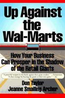 Up Against the Wal-Marts: How Your Business Can Prosper in the Shadow of the Retail Giants 0814473008 Book Cover