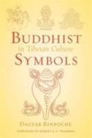 Buddhist Symbols in Tibetan Culture : An Investigation of the Nine Best-Known Groups of Symbols 0861710479 Book Cover