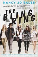 The Bling Ring: How a Gang of Fame-Obsessed Teens Ripped Off Hollywood and Shocked the World 0062245538 Book Cover
