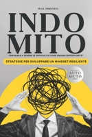 INDOMITO: "strategie per sviluppare un mindset resiliente" (Italian Edition) B0C1J9FB7Z Book Cover