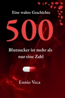 500 Blutzucker: Der Moment, der mein Leben veränderte (German Edition) B0GWL7RQ27 Book Cover