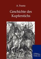 Geschichte Des Kupferstichs 3864442257 Book Cover