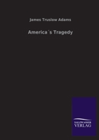 America's tragedy, 3846046647 Book Cover