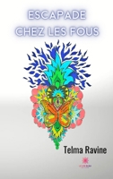Escapade chez les fous B09TGCD61K Book Cover