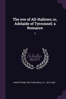 The Eve of All-Hallows; Or, Adelaide of Tyrconnel 9355113277 Book Cover