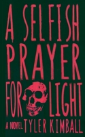 A Selfish Prayer for Light (Starless and Bible-Black) B0F5MCX4N8 Book Cover