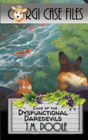 Case of the Dysfunctional Daredevils : Corgi Case Files, Book 9 1649140355 Book Cover