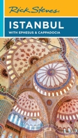 Rick Steves Istanbul: With Ephesus & Cappadocia (Rick Steves Travel Guide) 1641717556 Book Cover