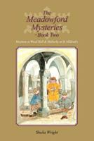 The Meadowford Mysteries - Book Two: Mayhem at Wood Hall & Mallarky at St. Mildred's 1477238158 Book Cover