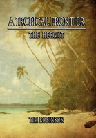 A Tropical Frontier: The Hermit 1522747109 Book Cover