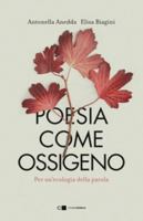 Poesia come ossigeno. Per un'ecologia della parola 8832962454 Book Cover