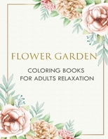 Flower Garden - Coloring Books for Adults Relaxation: An Inky Treasure Hunt and Coloring Book B087SGS59D Book Cover