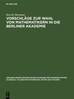 Vorschläge Zur Wahl Von Mathematikern in Die Berliner Akademie: Ein Beitrag Zur Gelehrten- Und Mathematikgeschichte Des 19. Jahrhunderts 3112533232 Book Cover