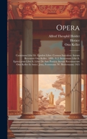 Opera: Carminum Libri Iiii. Epodon Liber. Carmen Saeculare. Iterum Recensuit Otto Keller. 1899.- V.2. Sermonum Libri Ii. Epistularum Libri Ii. Liber De Arte Poetica. Iterum Recensuerunt Otto Keller Et 102027798X Book Cover
