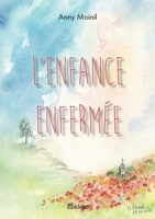 L'enfance enfermée (French Edition) 2414630000 Book Cover