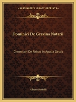 Dominici De Gravina Notarii: Chronicon De Rebus In Apulia Gestis: AA. 1333-1350 (1903) 1160754616 Book Cover