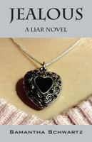 Jealous: A Liar Novel 1478765194 Book Cover