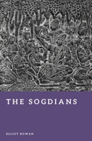 The Sogdians: Merchants of the Silk Road (Forgotten Civilizations) B0GZGNGZQQ Book Cover