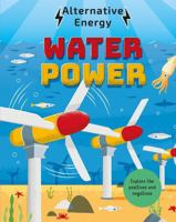 Alternative Energy: Water Power 1526325276 Book Cover