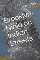 Brooklyn Ninja on Indian Streets B0D37S29MS Book Cover