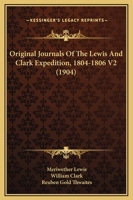 Original Journals Of The Lewis And Clark Expedition, 1804-1806 V2 1104360195 Book Cover