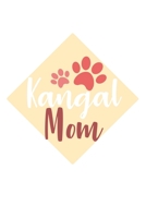 Kangal Mom: Dog I Owner I Lover I Puppy I Mother 1700665685 Book Cover