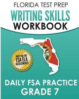 FLORIDA TEST PREP Writing Skills Workbook Daily FSA Practice Grade 7: Preparation for the Florida Standards Assessments (FSA) 172488171X Book Cover