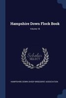 Hampshire Down Flock Book, Volume 18 1377095711 Book Cover