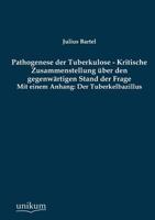 Pathogenese Der Tuberkulose - Kritische Zusammenstellung Uber Den Gegenwartigen Stand Der Frage 3845746068 Book Cover