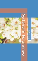 Systematic Forgiveness B09GTDNY2Z Book Cover