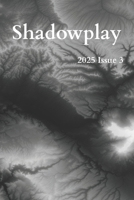 Shadowplay 2025 Issue 3 B0F5X7GDZX Book Cover