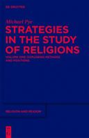 Strategies in the Study of Religions: Volume One: Exploring Methods and Positions 1614512493 Book Cover