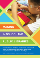 Making in School and Public Libraries 1607855585 Book Cover