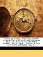 Gleanings Through Wales, Holland, and Westphalia. 4th ed. To Which is Added, Humanity; a Poem. 5th ed Volume 2 1142305287 Book Cover
