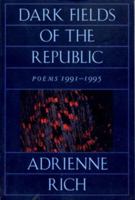Dark Fields of the Republic: Poems 1991-1995 0393313980 Book Cover