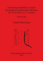 Chronologie Detaillee Et Revisee Des Eponymes Amphoriques Rhodiens, De 270 a 108 Av.J-.C.Environ (Detailed and Revised Chronology of the Eponyms Dating ... Archaeological Reports (BAR) International) 1841712752 Book Cover